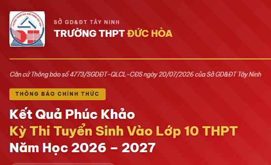 THÔNG BÁO: KẾT QUẢ PHÚC KHẢO KỲ THI TUYỂN SINH VÀO LỚP 10 THPT NĂM HỌC 2026 - 2027